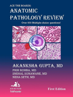 Home ace the boards: anatomic pathology review