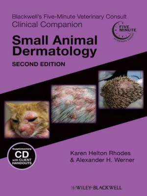 Blackwell’s Five-Minute Veterinary Consult Clinical Companion: Small Animal Dermatology 2nd Edition