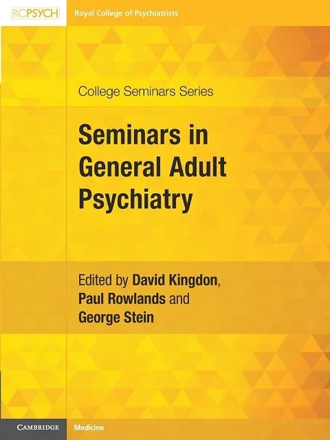 Seminars in General Adult Psychiatry (College Seminars Series) 3rd Edition Seminars in General Adult Psychiatry (College Seminars Series) 3rd Edition
