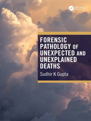 Forensic Pathology of Unexpected and Unexplained Deaths 1st Edition