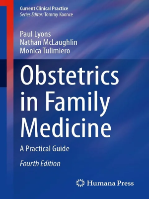 Obstetrics in Family Medicine: A Practical Guide (Current Clinical Practice)