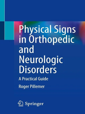 Physical Signs in Orthopedic and Neurologic Disorders: A Practical Guide