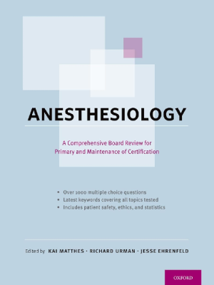 Anesthesiology A Comprehensive Board Review for Primary and Maintenance of Certification 1st Edition