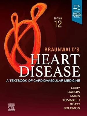 Braunwald’s Heart Disease, Single Volume: A Textbook of Cardiovascular Medicine 12th Edition