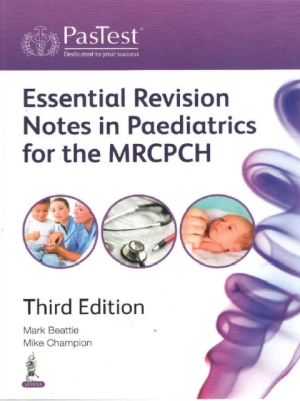 ESSENTIAL REVISION NOTES IN PAEDIATRICS FOR THE MRCPCH