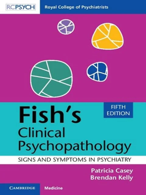 Fish’s Clinical Psychopathology: Signs and Symptoms in Psychiatry 5th Edition
