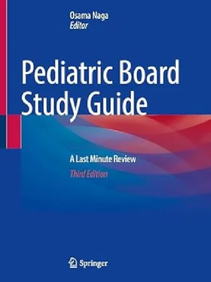 Pediatric Board Study Guide: A Last Minute Review Third Edition