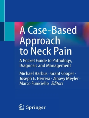 Home A Case-Based Approach to Neck Pain: A Pocket Guide to Pathology, Diagnosis and Management