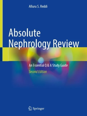 Absolute Nephrology Review: An Essential Q & A Study Guide 2nd ed.
