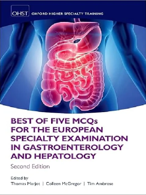 Best of Five MCQS for the European Specialty Examination in Gastroenterology and Hepatology (Oxford Higher Specialty Training) 2nd Edition