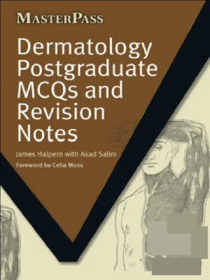Dermatology Postgraduate MCQs and Revision Notes (MasterPass) 1st Edition