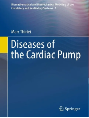 Diseases of the Cardiac Pump (Biomathematical and Biomechanical Modeling of the Circulatory and Ventilatory Systems, 7)
