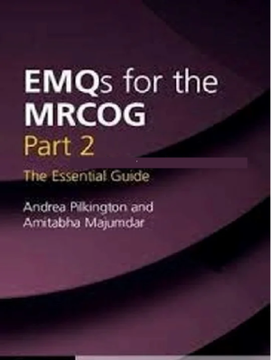 EMQs for the MRCOG Part 2 The Essential Guide