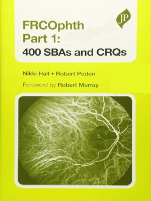 FRCOphth Part 1: 400 SBAs and CRQs 1st Edition