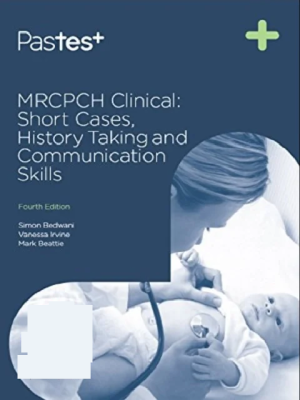 MRCPCH Clinical: Short Cases, History Taking & Communication Skills