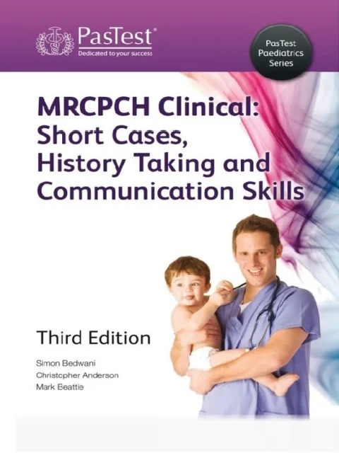 MRCPCH Clinical: Short Cases, History Taking and Communication Skills, Third Edition