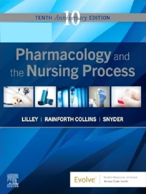 Pharmacology and the Nursing Process 10th Edition