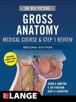 The Big Picture Gross Anatomy Medical Course & Step 1 Review 2nd Ed