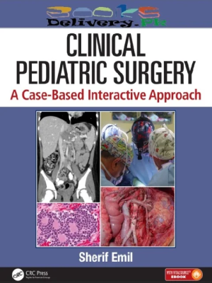 Clinical Pediatric Surgery: A Case-Based Interactive Approach 1st Edition