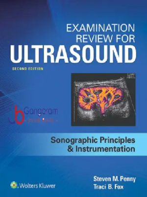 Examination Review for Ultrasound: SPI: Sonographic Principles & Instrumentation 2nd Edition