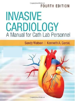 Invasive Cardiology: A Manual for Cath Lab Personnel with Navigate Advantage Access 4th Edition