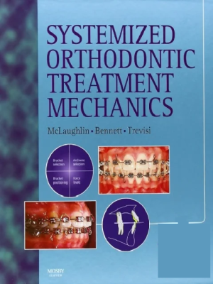 Systemized Orthodontic Treatment Mechanics 1st Edition