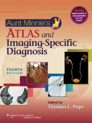 Aunt Minnie’s Atlas and Imaging-Specific Diagnosis 4e