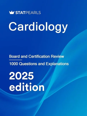 Cardiology: Board and Certification Review