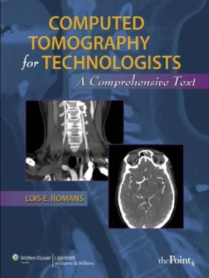 Computed Tomography for Technologists: A Comprehensive Text 1st Edition