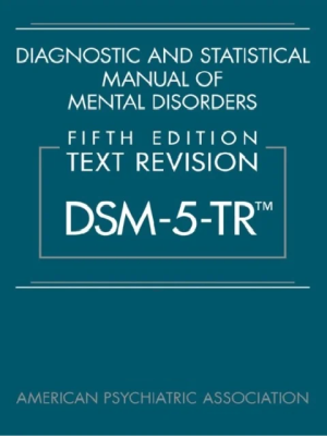 Diagnostic and Statistical Manual of Mental Disorders, Text Revision Dsm-5-tr
