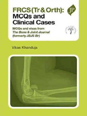 FRCS(Tr & Orth): MCQs and Clinical Cases 1st Edition