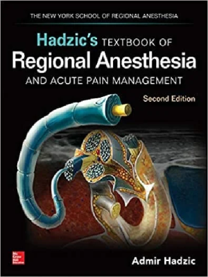 Hadzics Textbook of Regional Anesthesia and Acute Pain Management 2nd Edition
