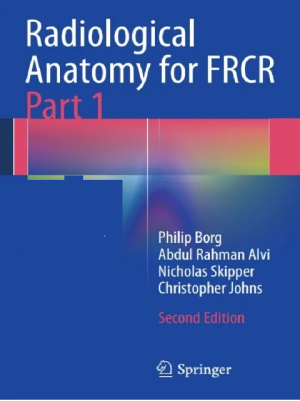 Radiological Anatomy for FRCR Part 1 2nd edition
