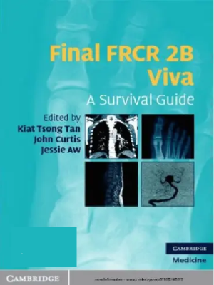 Final FRCR 2B Viva: A Survival Guide (Cambridge Medicine)