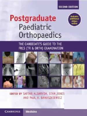 Postgraduate Paediatric Orthopaedics: The Candidate’s Guide to the FRCS(Tr&Orth) Examination (2nd Edition)