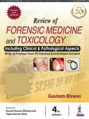 Review of Forensic Medicine and Toxicology including Clinical & Pathological Aspects 4th Edition