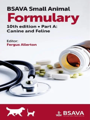 BSAVA Small Animal Formulary: Canine and Feline 10th Edition