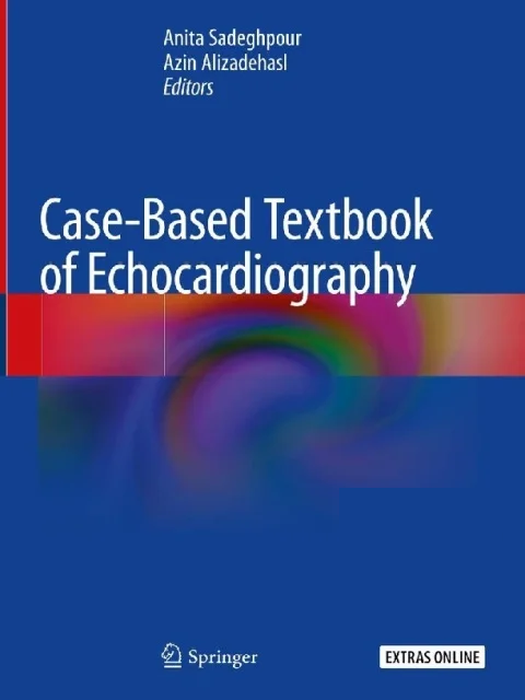 Case-Based Textbook of Echocardiography 1st ed