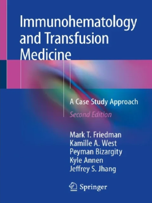 Immunohematology and Transfusion Medicine: A Case Study Approach 2nd ed. 2018 Edition