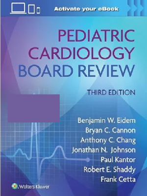 Pediatric Cardiology Board Review 3rd Edition