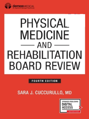 Physical Medicine and Rehabilitation Board Review, Fourth Edition