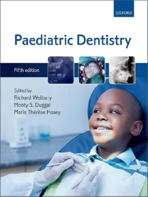 Paediatric Dentistry 5th Edition by Richard Welbury – Comprehensive Pediatric Dental Care Textbook