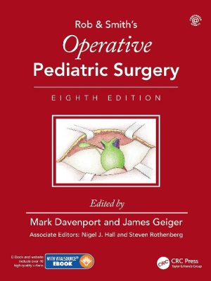 Rob & Smith’s Operative Pediatric Surgery 8th Ed.